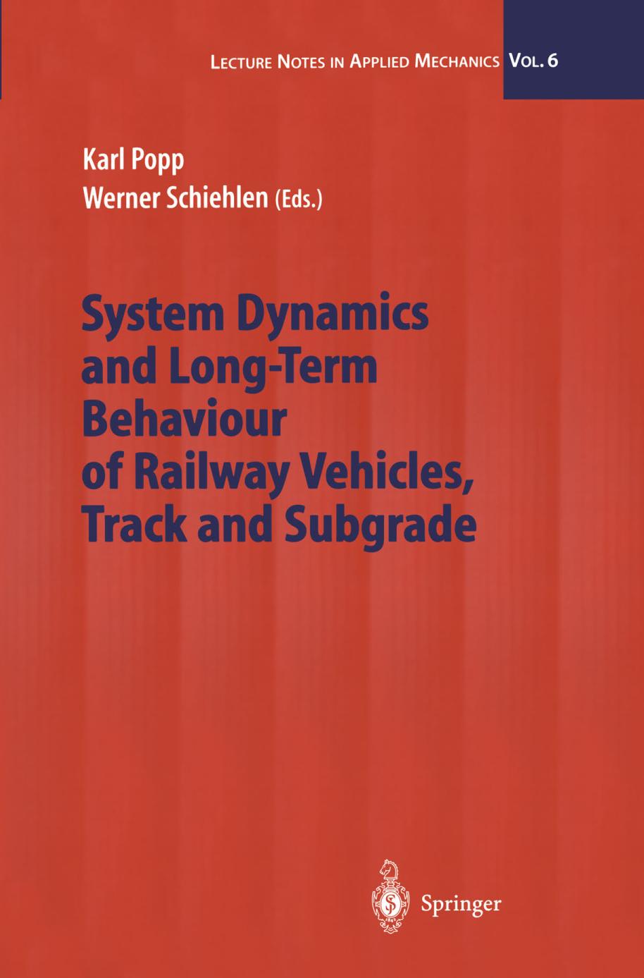 System Dynamics and Long-Term Behaviour of Railway Vehicles, Track and Subgrade