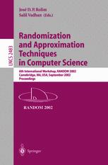 Randomization and Approximation Techniques in Computer Science : 6th International Workshop, RANDOM 2002 Cambridge, MA, USA, September 13-15, 2002 Proceedings