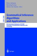 Grammatical Inference: Algorithms and Applications : 6th International Colloquium, ICGI 2002 Amsterdam, the Netherlands, September 23-25, 2002 Proceedings