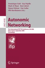 Autonomic networking first international IFIP TC6 conference ; proceedings