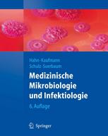 Medizinische Mikrobiologie und Infektiologie : mit 157 Tabellen