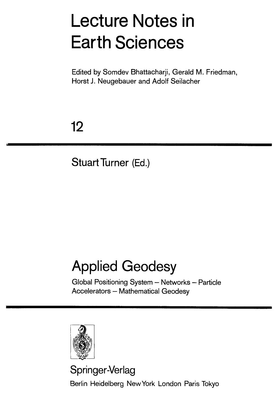 Applied Geodesy : Global Positioning System -- Networks -- Particle Accelerators -- Mathematical Geodesy