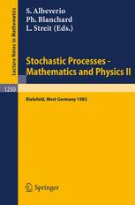 Stochastic Processes -- Mathematics and Physics II : Proceedings of the 2nd BiBoS Symposium held in Bielefeld, West Germany, April 15-19, 1985