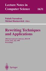 Rewriting techniques and applications : 10th International Conference, RTA-98, Trento, Italy July 2-4, 1999 : proceedings