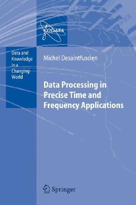 Data Processing in Precise Time and Frequency Applications