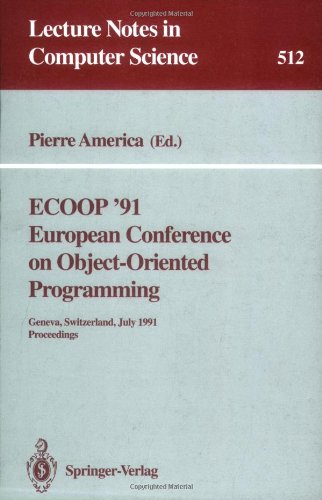 Ecoop '91 European Conference on Object-Oriented Programming