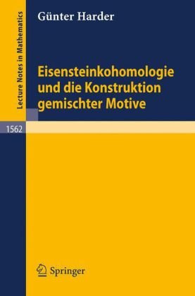 Eisenstein Cohomology and the Construction of Variable Motives (Lecture Notes in Mathematics)