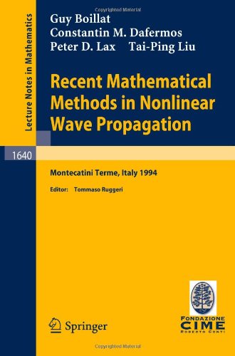 Recent Mathematical Methods In Nonlinear Wave Propagation