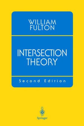 Intersection Theory (Ergebnisse Der Mathematik Und Ihrer Grenzgebiete, 3. Folge, Bd. 2.)