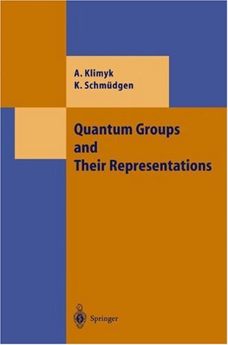 Quantum Groups And Their Representations (Theoretical And Mathematical Physics)