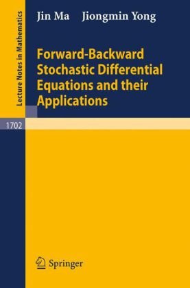 Forward-Backward Stochastic Differential Equations and Their Applications