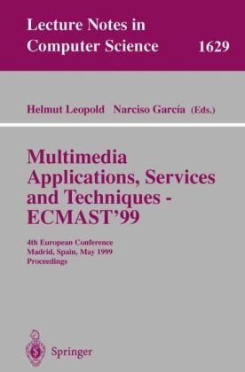 Multimedia Applications, Services and Techniques - Ecmast'99