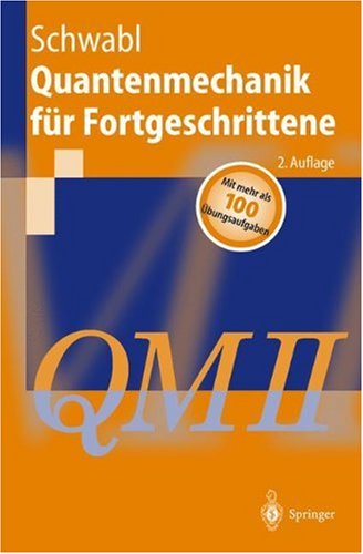 Quantenmechanik für Fortgeschrittene (QM II)