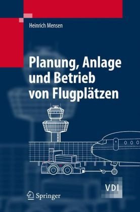 Planung, Anlage Und Betrieb Von Flugplätzen (Vdi Buch) (German Edition)