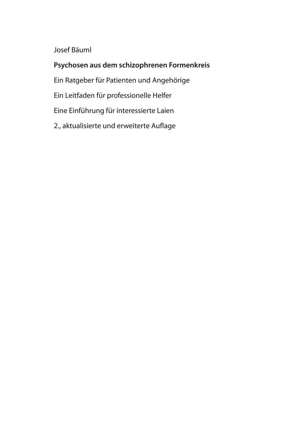 Psychosen aus dem schizophrenen Formenkreis : Ein Ratgeber Fur Patienten Und Angehorige.