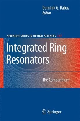 Integrated ring resonators : the compendium