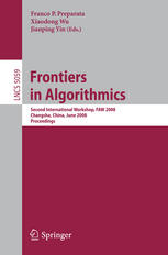 Frontiers in Algorithmics : Second Annual International Workshop, FAW 2008, Changsha, China, June 19-21, 2008, Proceeedings