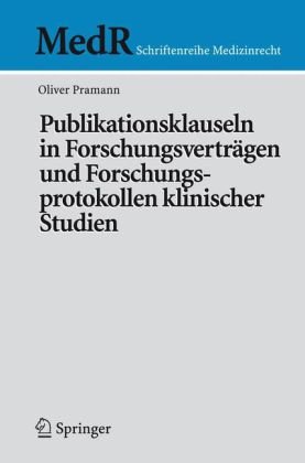 Publikationsklauseln in Forschungsvertrg̃en und Forschungsprotokollen klinischer Studien