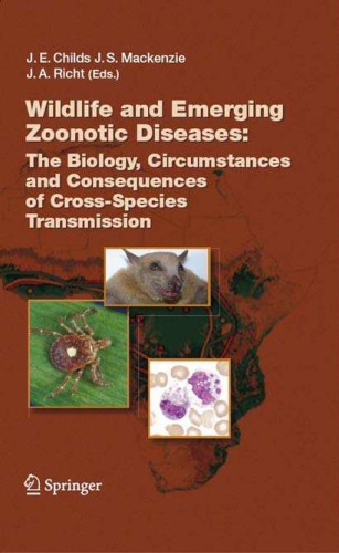 Wildlife And Emerging Zoonotic Diseases The Biology, Circumstances, And Consequences Of Cross Species Transmission