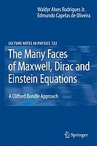 The Many Faces of Maxwell, Dirac and Einstein Equations