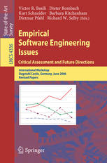 Empirical software engineering issues : critical assessment and future directions ; international workshop, Dagstuhl Castle, Germany, June 26-30, 2006 : revised papers