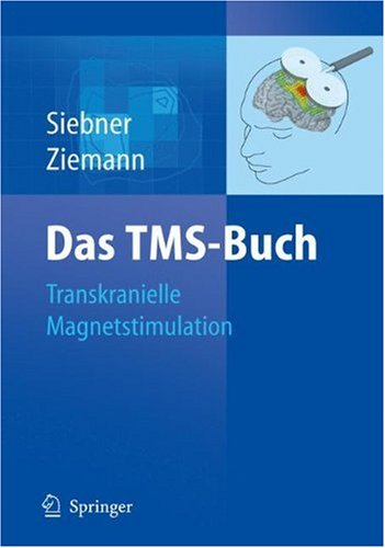 Das TMS-Buch : Handbuch der transkraniellen Magnetstimulation