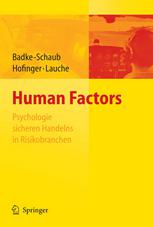 Human Factors - Psychologie sicheren Handelns in Risikobranchen (German Edition).