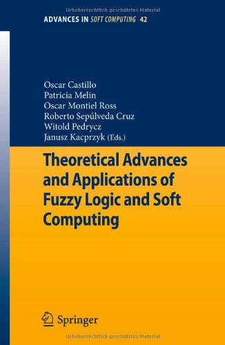 Theoretical Advances and Applications of Fuzzy Logic and Soft Computing