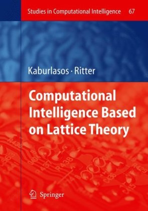 Computational Intelligence Based On Lattice Theory