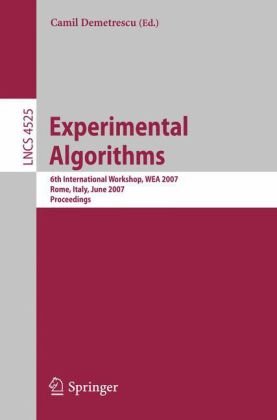 Experimental Algorithms : 6th International Workshop, WEA 2007, Rome, Italy, June 6-8, 2007. Proceedings