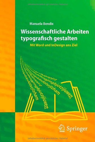 Wissenschaftliche Arbeiten typografisch gestalten : mit Word und InDesign ans Ziel