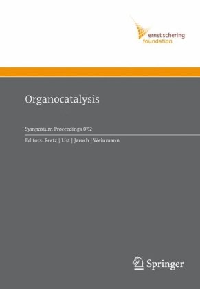 Organocatalysis (Ernst Schering Foundation Symposium Proceedings)