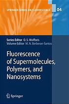 Fluorescence of Supermolecules, Polymers, and Nanosystems (Springer Series on Fluorescence)