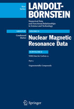 Numerical data and functional relationships in science and technology N.s. / Ed.-in-chief: W. Martienssen Group 3, Condensed matter Vol. 35. Nuclear magnetic resonance data / ed. R. R. Gupta ... Subvol. D. NMR data for Carbon-13 Pt. 5. Organometallic compounds / author B. M. Mikhova