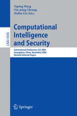 Computational intelligence and security : international conference, CIS 2006, Guangzhou, China, November 3-6, 2006 ; revised selected papers