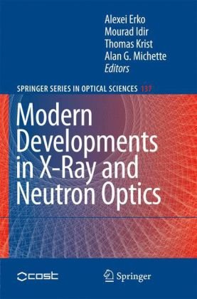 Modern Developments in X-Ray and Neutron Optics (Springer Series in Optical Sciences) (Springer Series in Optical Sciences)