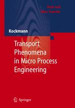 Transport Phenomena in Micro Process Engineering