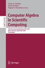 Computer algebra in scientific computing : 10th international workshop, CASC 2007, Bonn, Germany, September 16-20, 2007 : proceedings