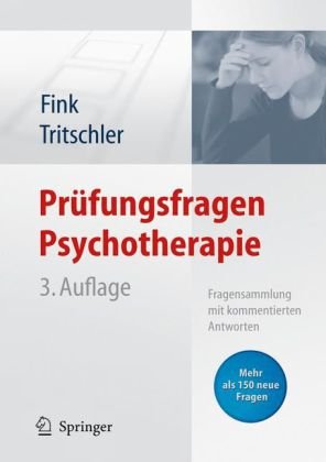 Prüfungsfragen Psychotherapie : Fragensammlung mit kommentierten Antworten