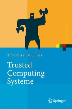Trusted Computing Systeme.