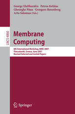 Membrane computing : 8th international workshop, WMC 2007, Thessaloniki, Greece, June 25-28, 2007 : revised, selected and invited papers