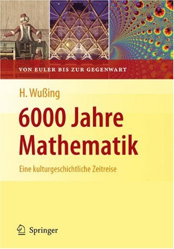 6000 Jahre Mathematik : eine kulturgeschichtliche Zeitreise. 2, Von Euler bis zur Gegenwart