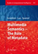 Multimedia Semantics -- The Role of Metadata