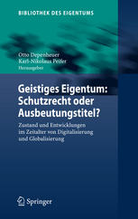 Geistiges Eigentum, Schutzrecht oder Ausbeutungstitel? : Zustand und Entwicklungen im Zeitalter von Digitalisierung und Globalisierung