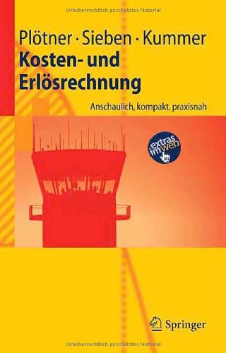 Kosten- und Erlösrechnung : anschaulich, kompakt, praxisnah