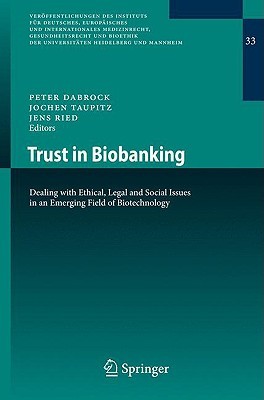 Trust in Bioethics (Veröffentlichungen des Instituts für Deutsches, Europäisches und Internationales Medizinrecht, Gesundheitsrecht und Bioethik der Universitäten Heidelberg und Mannheim)