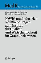 IQWiG und Industrie - rechtliche Fragen zum Institut für Qualität und Wirtschaftlichkeit im Gesundheitswesen