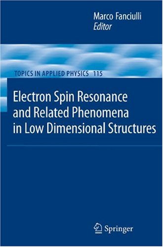 Electron Spin Resonance And Related Phenomena In Low Dimensional Structures (Topics In Applied Physics)