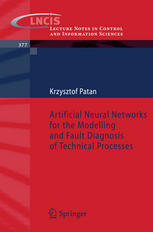 Artificial Neural Networks for the Modelling and Fault Diagnosis of Technical Processes