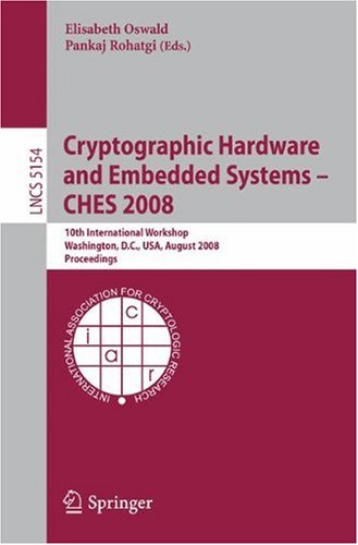 Cryptographic Hardware and Embedded Systems - Ches 2008